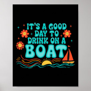 Poster C'est une bonne journée pour boire sur un bateau A