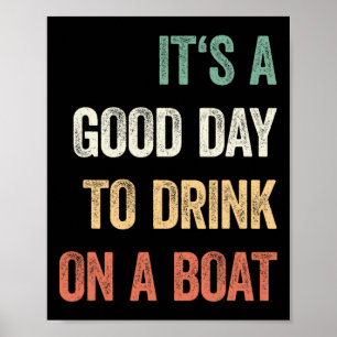 Poster C'est une bonne journée pour boire sur un bateau c