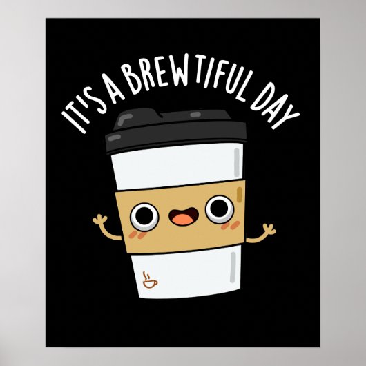 Poster C'est une journée merveilleuse amusante Pun de caf (Devant)