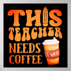 Poster CET ENSEIGNANT A BESOIN DE CAFÉ amusant professeur