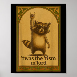Poster C'était le Tism M Lord Raccoon disant Mème Raccoon