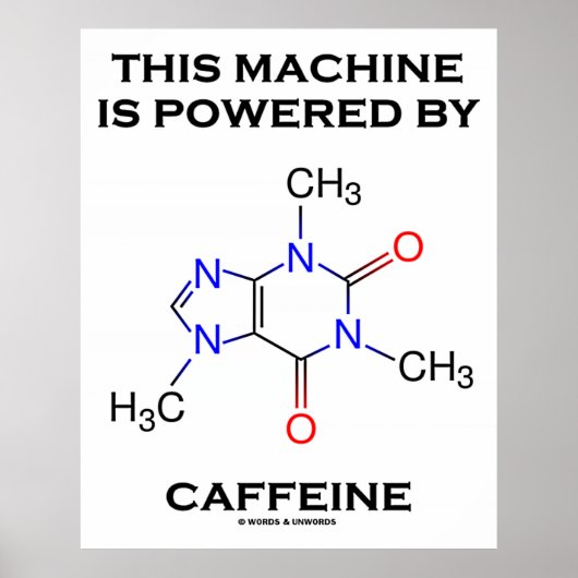 Poster Cette Machine Est Alimentée Par La Caféine (Molécu (Devant)