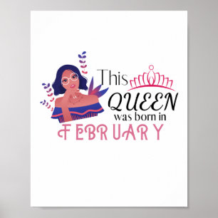Poster Cette reine est née en février Citation d'annivers