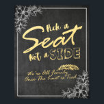 Poster Chalkboard Floral Choisir Un Siège Pas Un Mariage<br><div class="desc">Panneau Mariage moderne / Choisir un siège pas un côté Poster Modèles - Elégant Script or et cadre floral blanc sur Grunge Black Chalkboard Arrière - plan. Un design parfait pour votre grand jour. Tous les styles de texte,  couleurs,  tailles peuvent être modifiés selon vos besoins !</div>
