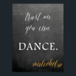 Poster Chalkboard Vous pouvez danser mariage panneau humo<br><div class="desc">Humour signalétique mariage avec un arrière - plan rustique en damier avec le texte "Faites-moi confiance vous pouvez danser. Alchol."</div>