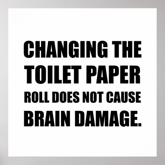 Poster Changer Papier Toilette Roll Cerveau Dommages (Devant)