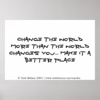 Changez le monde plus que le monde ne vous change