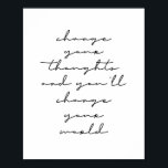 Poster Changez vos pensées et vous changerez votre monde<br><div class="desc">Changez vos pensées et vous changerez votre monde</div>