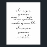 Poster Changez vos pensées et vous changerez votre monde<br><div class="desc">Changez vos pensées et vous changerez votre monde</div>