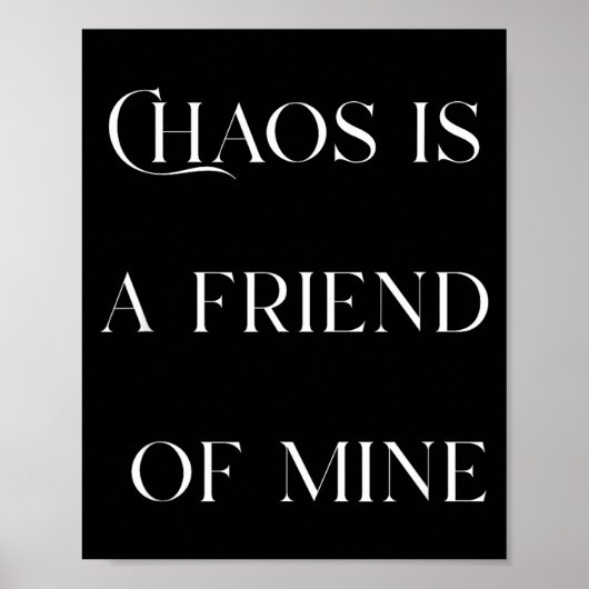 Poster Chaos Is A Friend Funny Text Stressed Gift For Mom (Devant)