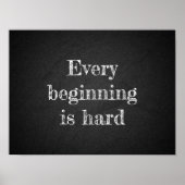 Poster Chaque début est dur graisse citation charbon (Devant)