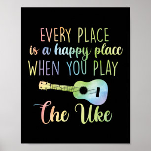 Poster Chaque Endroit Est Un Endroit Heureux Ukulele Play
