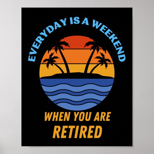 POSTER CHAQUE JOUR EST UN WEEK-END RETRAITÉ (Devant)