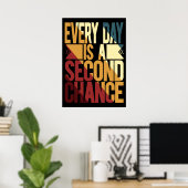 Poster Chaque Jour Est Une Deuxième Chance (Bureau à domicile)