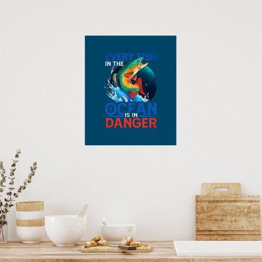 Poster Chaque Poisson De L'Océan Est En Danger (Cuisine)