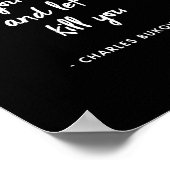 Poster Charles Bukowski - Trouvez ce que vous aimez et la (Coin)