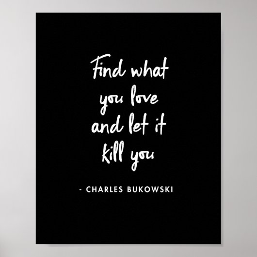 Poster Charles Bukowski - Trouvez ce que vous aimez et la (Devant)