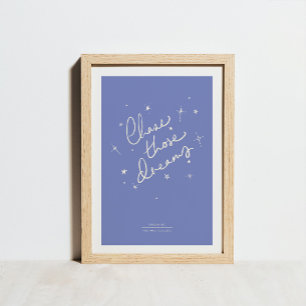 Poster Chase Ces Rêves Art Print Blue