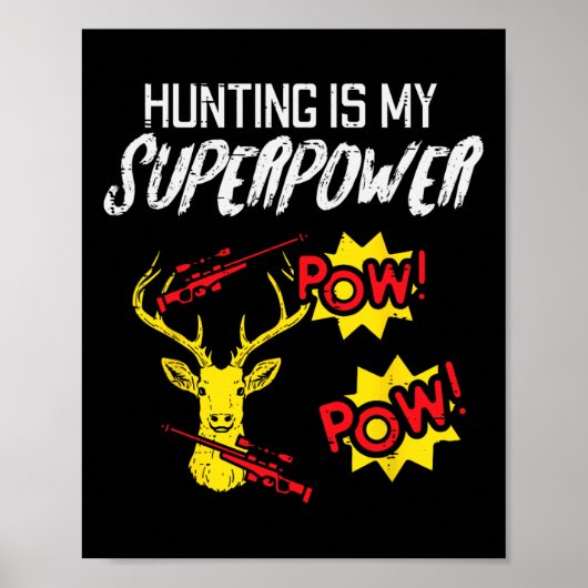 Poster Chasse Est Ma Superpuissance Funny Chasseur De Cer (Devant)