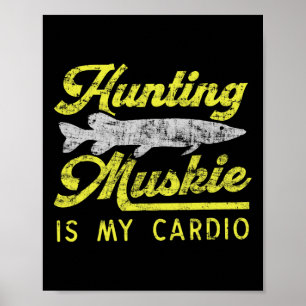 Poster Chasse Muskie Est Mon Cardio Funny Musky River Fis