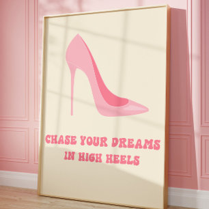 Poster Chasser vos rêves en talons hauts Citation rose
