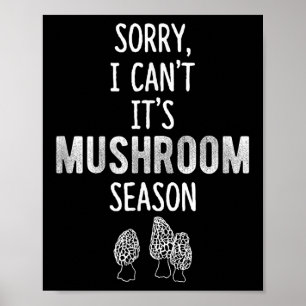 Poster Chasseur de morilles Désolé je ne peux pas C'est l