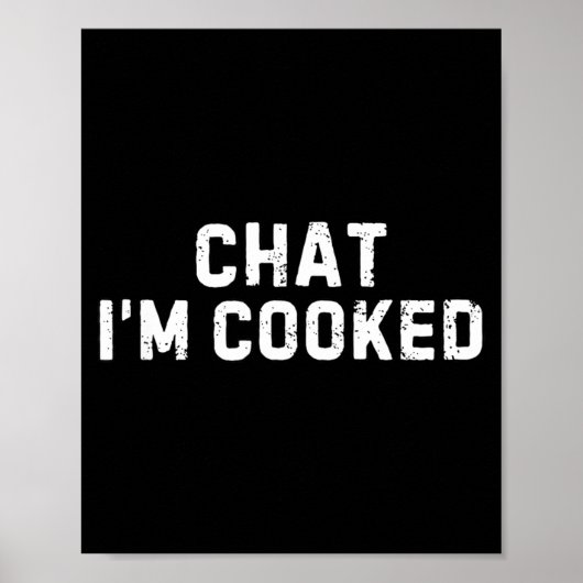 Poster Chat I'm Cooked Funny I'm Cooked Meme Humor  (Devant)