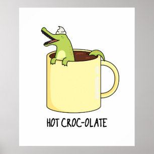 Poster Chaud Croc-colate Funny Crocodile Pun