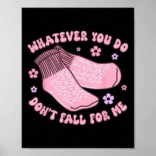 Poster Chaussettes Non Slip Ne Tombent Pas Pour Moi Drôle (Devant)