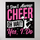 Poster Cheer Cheerleading I Don’t Always Cheer Oh Wait Ye (Devant)