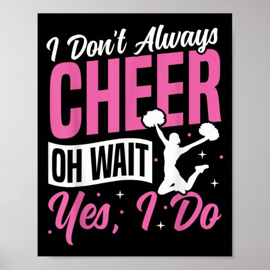 Poster Cheer Cheerleading I Don’t Always Cheer Oh Wait Ye (Devant)