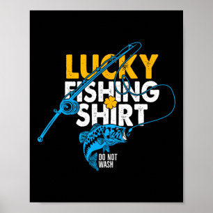 Poster Chemise de pêche chanceuse Ne pas laver pour un pê
