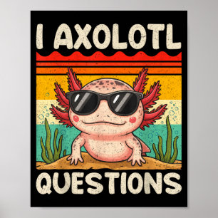 Poster Chemise de questions de axolotl drôle Cadeaux d'ax