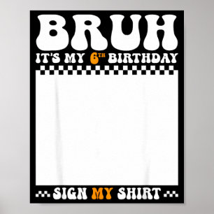 Poster Chemise de signe d'anniversaire de 6 ans Bruh 6 an