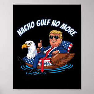 Poster Chemise drôle Trump Nacho Gulf No More Politique d