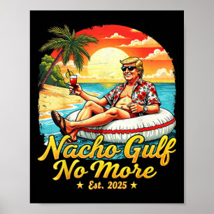 Poster Chemise drôle Trump Nacho Gulf Plus de Trump Merch