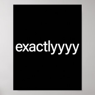 Poster Chemise Exactement Drôle Citation Exacte Pour Moi