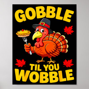 Poster Chemise Gobble jusqu'à ce que vous titubiez Adulte