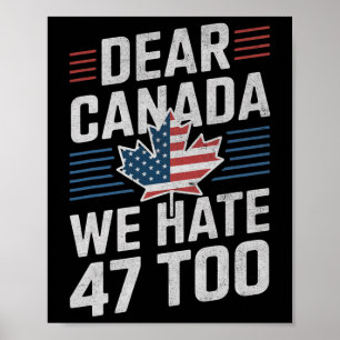 Poster Cher Canada Nous détestons aussi 47 Anti Trump Pr