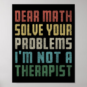 Poster Cher Math, je ne suis pas un Therast Résoudre votr