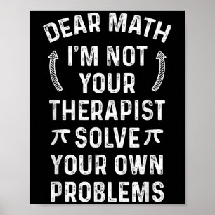 Poster Cher Math Je ne suis pas votre Therast Résoudre vo