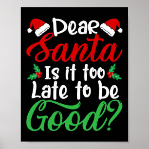 Poster Cher Père Noël Est-Il Trop Tard Pour Être Un Bon N