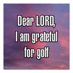 Poster Cher SEIGNEUR, je suis reconnaissant pour le golf