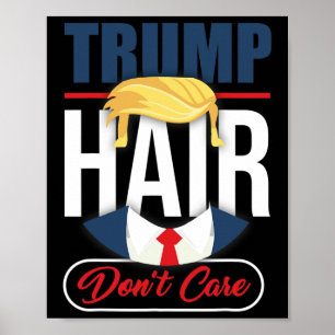 Poster Cheveux de Trump, on s'en fiche - Votez Donald Tru