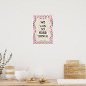 Poster Chevron - Nous pouvons faire des choses difficiles (Cuisine)