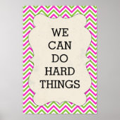 Poster Chevron - Nous pouvons faire des choses difficiles (Devant)