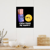 Poster Chew Me Rendre Joyeux Bonbon Pun de Bonbons Foncé  (Cuisine)