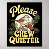 Poster Chew Quieter Funny Bird Saying (Devant)