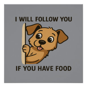 Poster Chien drôle qui regarde - Je te suivrai si tu as d