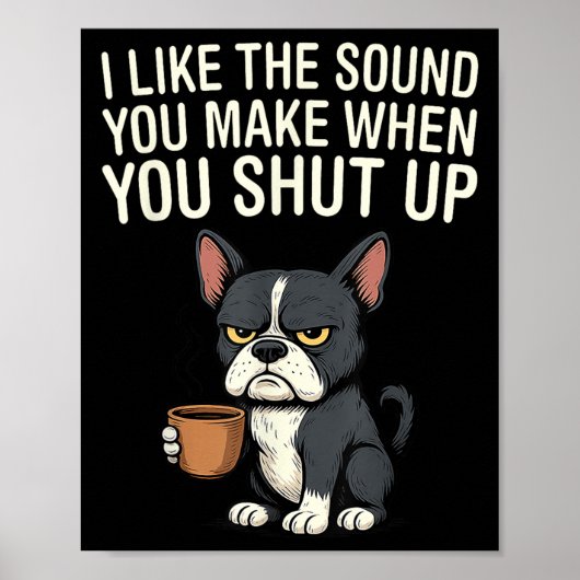 Poster Chien J'Aime Le Son Que Vous Faites Quand Vous Fer (Devant)